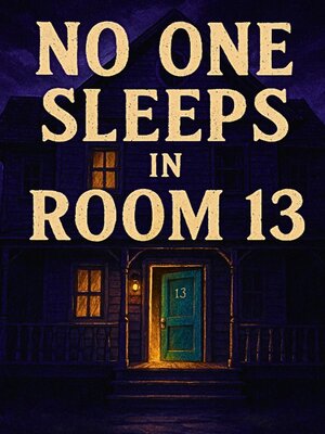 cover image of No One Sleeps in Room 13